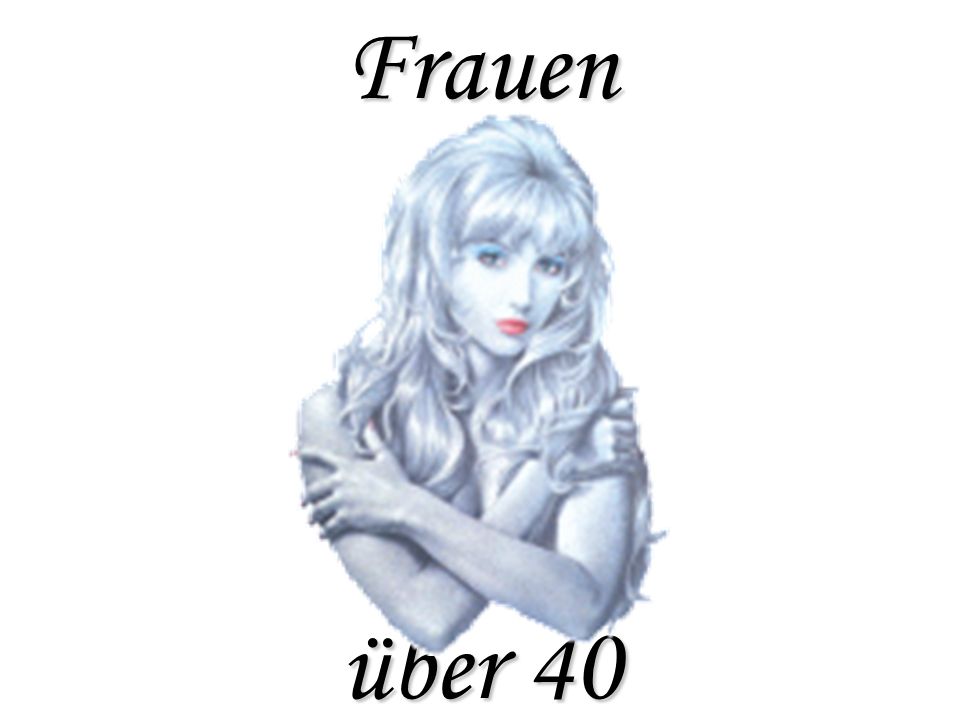 frauen über 40 und single frauen über 40 und single